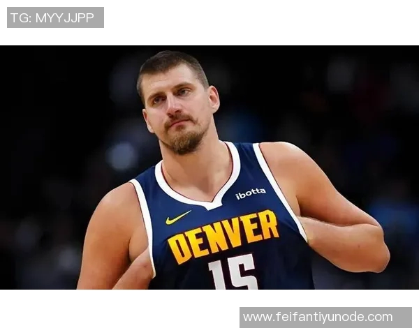 约基奇高效发挥7投6中轻松斩获17分7篮板5助攻助队取胜 约基奇高效发挥7投6中轻松斩获17分7篮板5助攻助队取胜